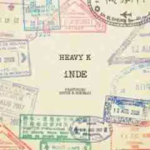Heavy K - iNde Ft. Bucie & Nokwazi